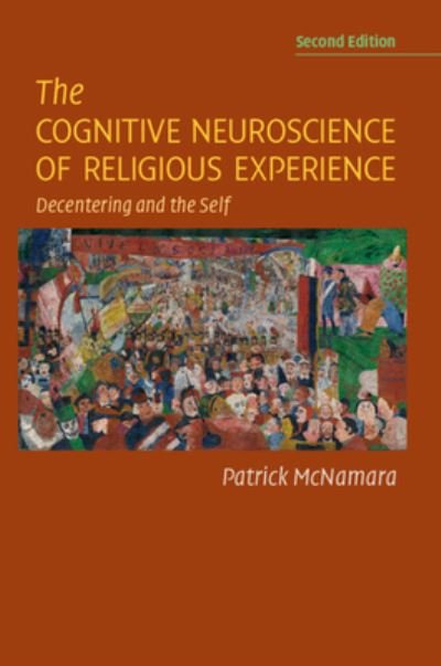 Cover for McNamara, Patrick, Ph.D. (Boston University) · The Cognitive Neuroscience of Religious Experience: Decentering and the Self (Paperback Bog) [2 Revised edition] (2022)