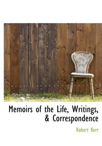 Cover for Robert Kerr · Memoirs of the Life, Writings, &amp; Correspondence (Hardcover bog) (2009)