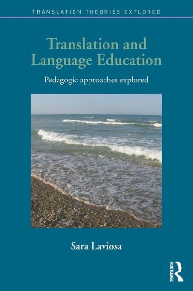 Cover for Sara Laviosa · Translation and Language Education: Pedagogic Approaches Explored - Translation Theories Explored (Paperback Book) (2014)