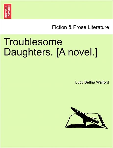 Cover for Lucy Bethia Walford · Troublesome Daughters. [a Novel.] (Paperback Book) (2011)