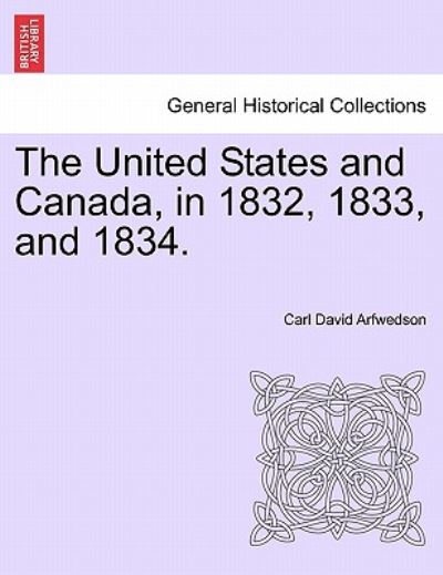 Cover for Carl David Arfwedson · The United States and Canada, in 1832, 1833, and 1834. (Paperback Book) (2011)