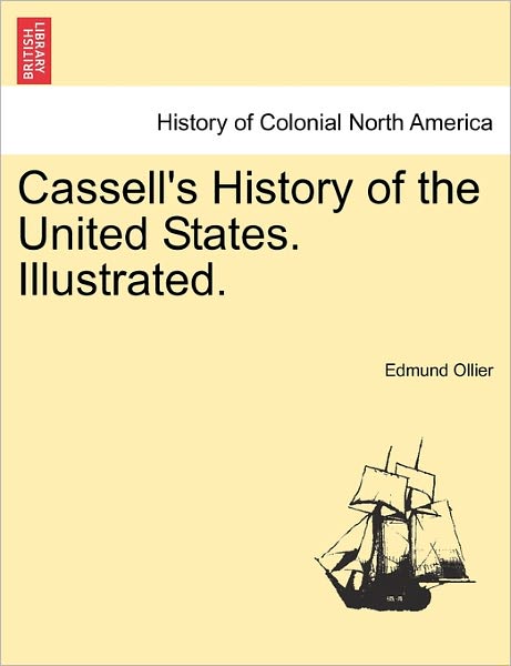 Cover for Edmund Ollier · Cassell's History of the United States. Illustrated. (Paperback Book) (2011)