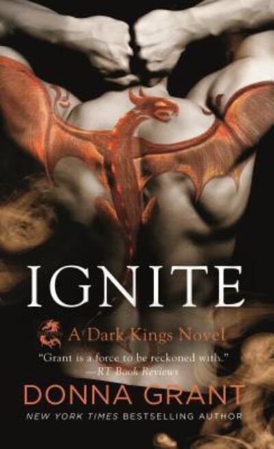 Ignite: A Dark Kings Novel - Dark Kings - Donna Grant - Books - St. Martin's Publishing Group - 9781250182890 - April 30, 2019