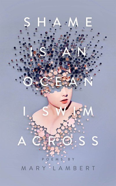 Cover for Mary Lambert · Shame Is an Ocean I Swim Across: Poems by Mary Lambert (Paperback Book) (2018)