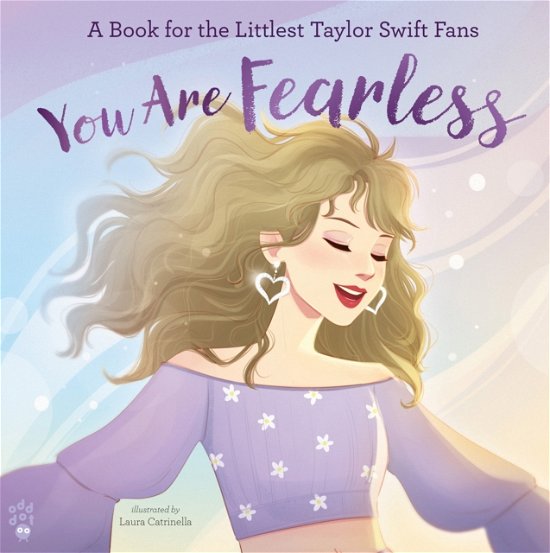 You Are Fearless: A Book for the Littlest Taylor Swift Fans - Odd Dot - Livros - Odd Dot - 9781250348890 - 13 de fevereiro de 2024