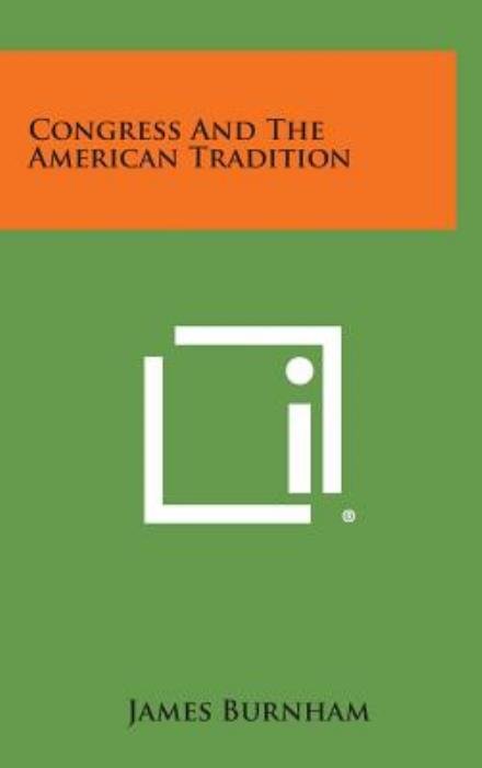 Cover for James Burnham · Congress and the American Tradition (Innbunden bok) (2013)