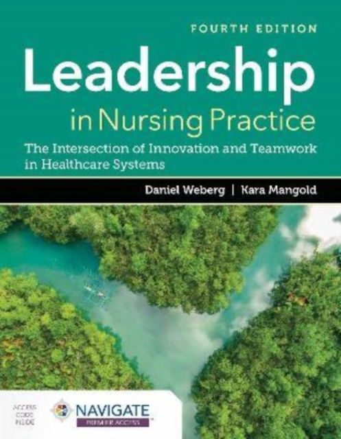 Cover for Daniel Weberg · Leadership in Nursing Practice: the Intersection of Innovation and Teamwork in Healthcare Systems (Paperback Bog) [4 New edition] (2022)