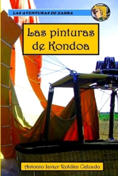 Cover for Antonio Javier Roldán Calzado · Las Aventuras de Zahra. Las Pinturas de Kondoa (Book) (2013)