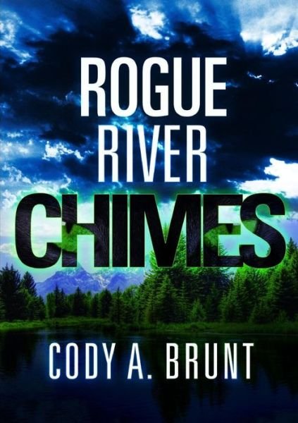 Cover for Cody A. Brunt · Rogue River Chimes (Paperback Book) (2013)