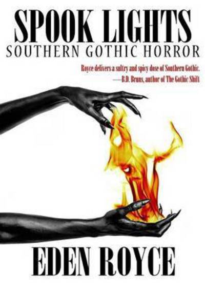 Spook Lights: Southern Gothic Horror - Eden Royce - Books - Lulu.com - 9781326269890 - July 6, 2015