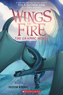 Moon Rising (Wings of Fire Graphic Novel #6) - Wings of Fire - Tui T. Sutherland - Livros - Scholastic US - 9781338730890 - 5 de janeiro de 2023