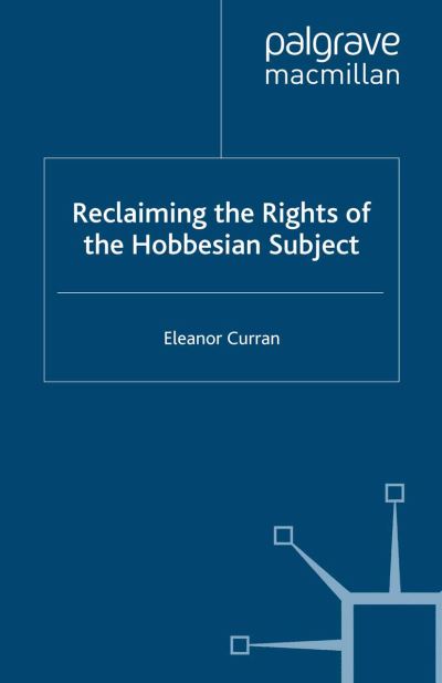 Cover for Eleanor Curran · Reclaiming the Rights of the Hobbesian Subject (Paperback Book) [1st ed. 2007 edition] (2007)