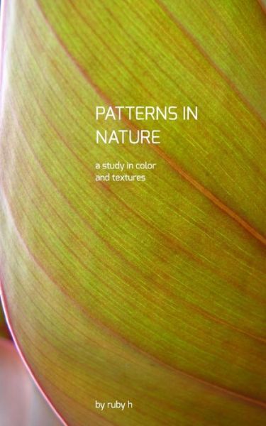 Cover for Ruby H · Patterns in Nature: a study in color and texture (Paperback Book) (2017)