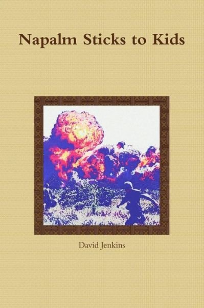 Cover for David Jenkins · Napalm Sticks to Kids (Pocketbok) (2018)