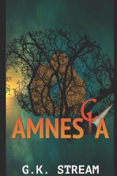 Amnesia - G K Stream - Bøger - Draft2digital - 9781393164890 - 10. juni 2019