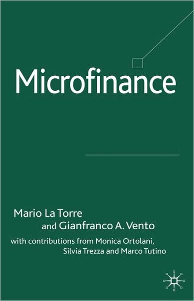 Cover for Gianfranco A. Vento · Microfinance - Palgrave Macmillan Studies in Banking and Financial Institutions (Hardcover Book) [2006 edition] (2006)