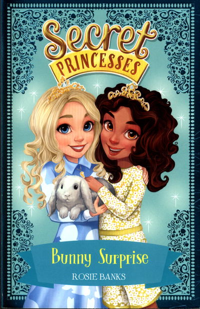 Secret Princesses: Bunny Surprise: Book 8 - Secret Princesses - Rosie Banks - Kirjat - Hachette Children's Group - 9781408343890 - torstai 12. tammikuuta 2017