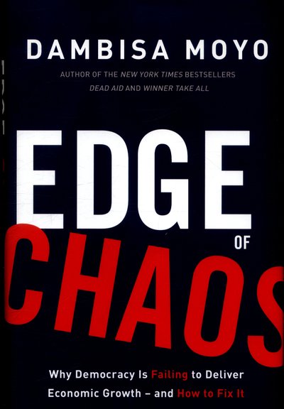 Cover for Dambisa Moyo · Edge of Chaos (Hardcover bog) (2018)