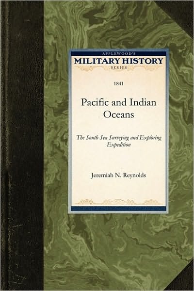 Cover for N Reynolds Jeremiah N Reynolds · Pacific and Indian Oceans: the South Sea Surveying and Exploring Expedition (Paperback Bog) (2009)