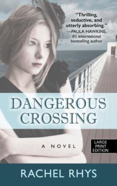 Cover for Rachel Rhys · Dangerous Crossing (Book) (2018)