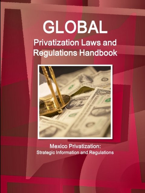 Cover for Inc Ibp · Global Privatization Laws and Regulations Handbook - Mexico Privatization (Paperback Bog) (2012)