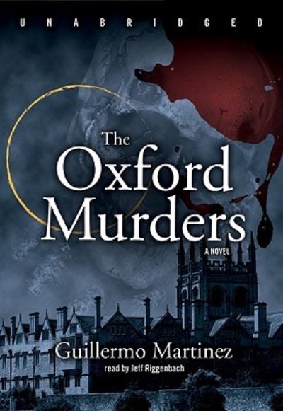 Cover for Guillermo Martínez · The Oxford Murders (CD) [Unabridged edition] (2007)