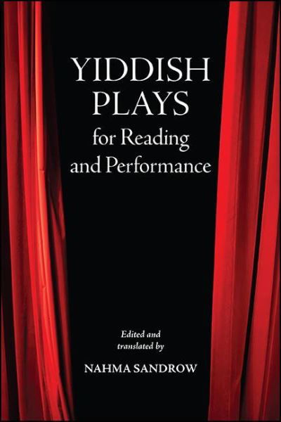 Yiddish Plays for Reading and Performance - Nahma Sandrow - Books - SUNY Press - 9781438481890 - February 1, 2021