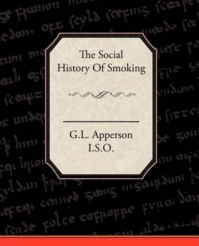 Cover for I. S. O. G. L. Apperson · The Social History of Smoking (Taschenbuch) (2008)
