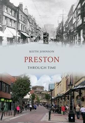 Cover for Keith Johnson · Preston Through Time - Through Time (Paperback Book) [UK edition] (2011)