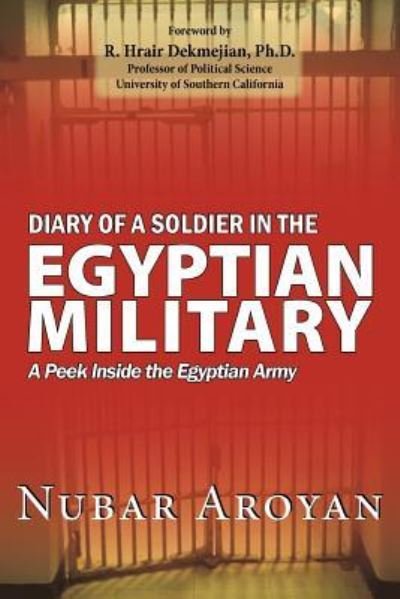 Cover for Nubar Aroyan · Diary of a Soldier in the Egyptian Military: a Peek Inside the Egyptian Army (Taschenbuch) (2012)