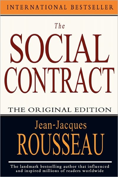 The Social Contract - Jean Jacques Rousseau - Books - Createspace - 9781453806890 - September 8, 2010