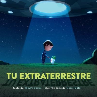 Cover for Tammi Sauer · Tu extraterrestre (Paperback Book) [Spanish edition] (2024)