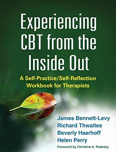 Cover for James Bennett-Levy · Experiencing CBT from the Inside Out: A Self-Practice / Self-Reflection Workbook for Therapists - Self-Practice / Self-Reflection Guides for Psychotherapists (Pocketbok) [Workbook edition] (2015)