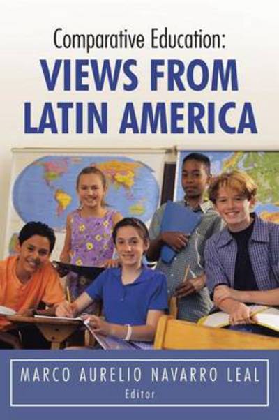 Cover for Marco Aurelio Navarro Leal · Comparative Education: Views from Latin America (Paperback Book) (2013)