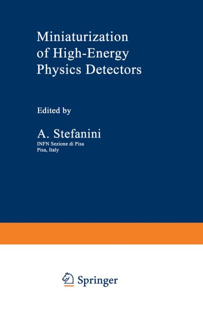 Cover for A Stefanini · Miniaturization of High-Energy Physics Detectors - Ettore Majorana International Science Series (Paperback Book) [Softcover reprint of the original 1st ed. 1983 edition] (2012)