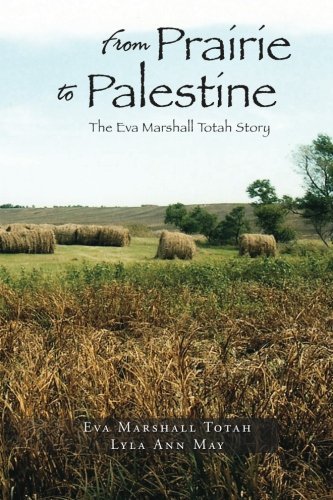 Cover for Lyla Ann May · From Prairie to Palestine: the Eva Marshall Totah Story (Paperback Book) (2012)