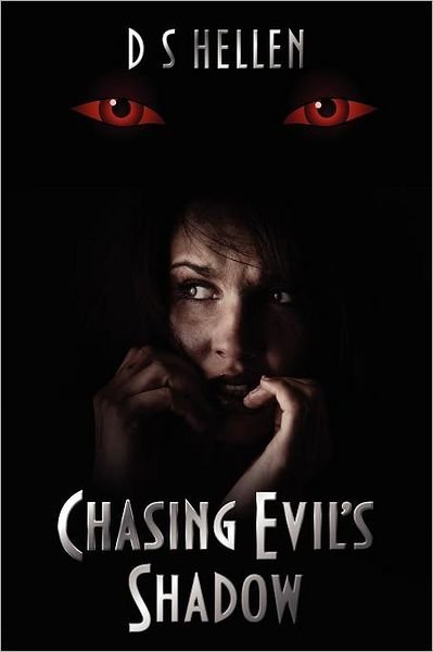 Cover for D S Hellen · Chasing Evil's Shadow (Volume 1) (Pocketbok) (2012)