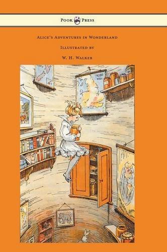 Alice's Adventures in Wonderland - with Eight Coloured and 42 Other Illustrations by W. H. Walker - Lewis Carroll - Bücher - Pook Press - 9781473312890 - 22. April 2014