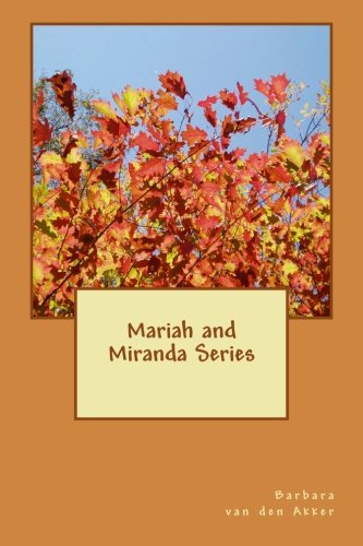 Cover for Mrs. Barbara A. Van den Akker · Mariah &amp; Miranda Series (Paperback Book) (2012)