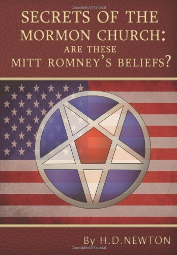 Cover for H D Newton · Secrets of the Mormon Church: Are These Mitt Romney's Beliefs? (Paperback Book) (2012)