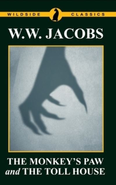 Cover for W W Jacobs · The Monkey's Paw and The Toll House (Hardcover bog) (2020)