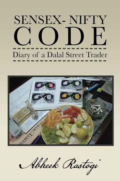 Cover for Abheek Rastogi · Sensex- Nifty Code: Diary of a Dalal Street Trader (Pocketbok) (2013)