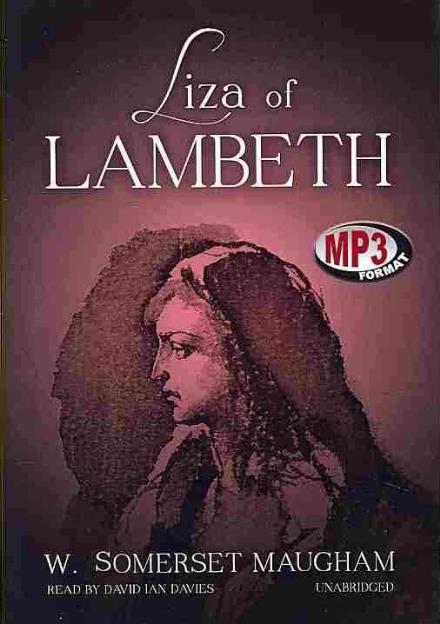 Cover for W. Somerset Maugham · Liza of Lambeth (MP3-CD) [Unabridged Mp3cd edition] (2013)