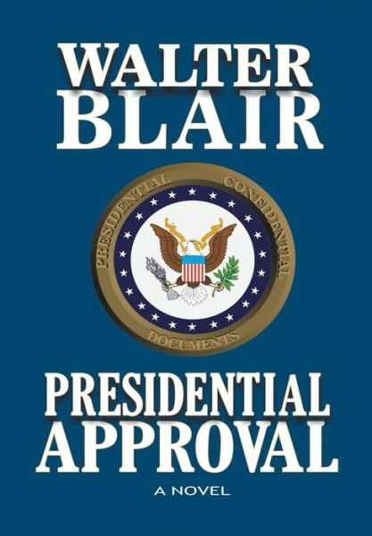 Cover for Walter Blair · Presidential Approval (Gebundenes Buch) (2014)