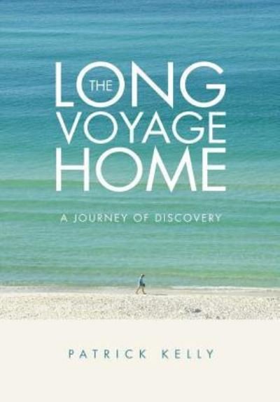Cover for Patrick Kelly · The Long Voyage Home (Inbunden Bok) (2018)