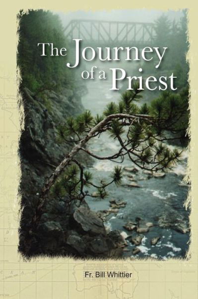 Cover for Fr Bill Whittier · The Journey of a Priest,: to Find Himself, His God and His Own Wisdom (Taschenbuch) (2013)