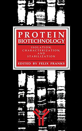 Cover for Felix Franks · Protein Biotechnology: Isolation, Characterization, and Stabilization - Biological Methods (Paperback Book) [Softcover reprint of the original 1st ed. 1993 edition] (2013)