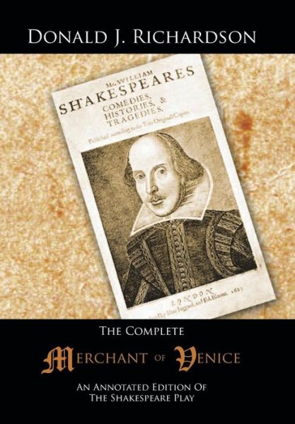 Cover for Donald J. Richardson · The Complete Merchant of Venice: an Annotated Edition of the Shakespeare Play (Hardcover Book) (2013)