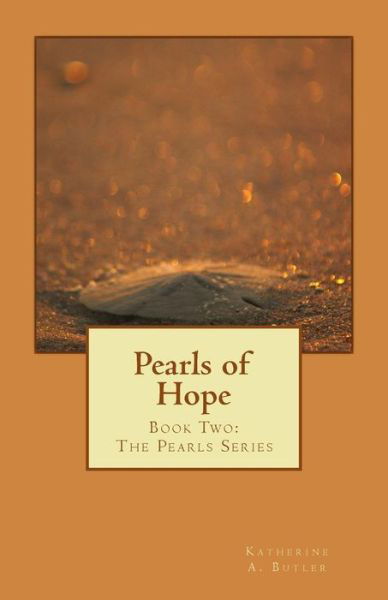 Cover for Katherine a Butler · Pearls of Hope: Book Two: the Pearls Series (Paperback Book) (2014)