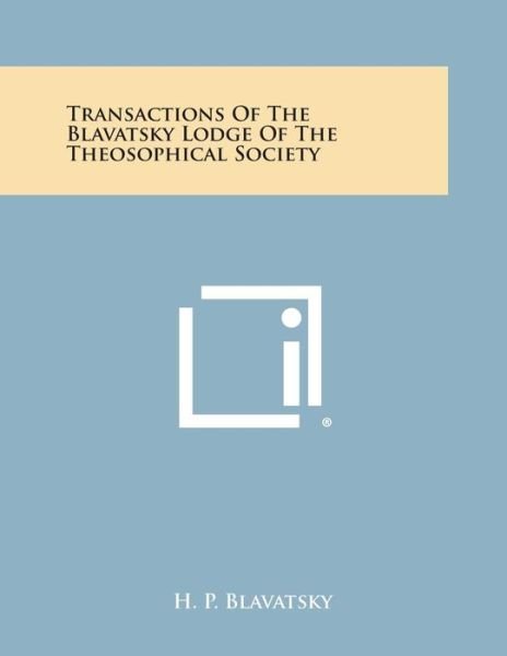 Cover for H P Blavatsky · Transactions of the Blavatsky Lodge of the Theosophical Society (Taschenbuch) (2013)